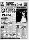 South Wales Daily Post Monday 10 August 1987 Page 1