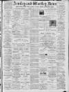 Armley and Wortley News Friday 27 March 1896 Page 1