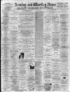 Armley and Wortley News Friday 18 February 1898 Page 1
