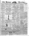 Devizes and Wilts Advertiser Thursday 24 April 1873 Page 1