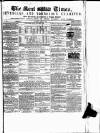 Kent Times, Tonbridge and Sevenoaks Examiner Saturday 29 June 1861 Page 1