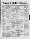 Bingley Chronicle Friday 14 February 1890 Page 1