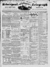 Liverpool Shipping Telegraph and Daily Commercial Advertiser