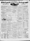 Liverpool Shipping Telegraph and Daily Commercial Advertiser Monday 22 February 1847 Page 1