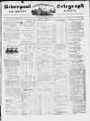 Liverpool Shipping Telegraph and Daily Commercial Advertiser Saturday 20 March 1847 Page 1