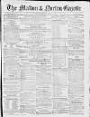 Malton Gazette Saturday 15 March 1856 Page 1