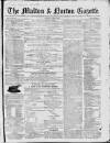 Malton Gazette Saturday 19 April 1856 Page 1