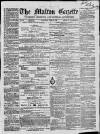 Malton Gazette Saturday 29 April 1865 Page 1