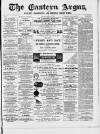 Eastern Argus and Borough of Hackney Times Saturday 17 March 1877 Page 1