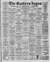 Eastern Argus and Borough of Hackney Times Saturday 25 September 1880 Page 1