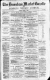 Downham Market Gazette Saturday 24 April 1880 Page 1