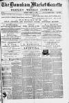 Downham Market Gazette Saturday 25 March 1882 Page 1