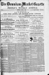 Downham Market Gazette Saturday 08 April 1882 Page 1
