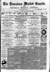 Downham Market Gazette Saturday 14 May 1887 Page 1