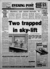 Bristol Evening Post Wednesday 22 February 1984 Page 1