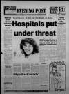 Bristol Evening Post Tuesday 22 May 1984 Page 1