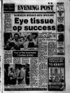 Bristol Evening Post Friday 11 July 1986 Page 1