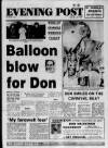Bristol Evening Post Saturday 04 July 1987 Page 1