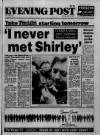Bristol Evening Post Tuesday 18 April 1989 Page 1