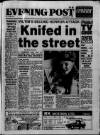 Bristol Evening Post Friday 21 April 1989 Page 1