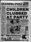 Bristol Evening Post Thursday 26 July 1990 Page 1