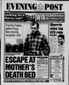Bristol Evening Post Tuesday 03 March 1998 Page 1