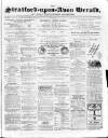 Stratford-upon-Avon Herald Friday 12 July 1867 Page 1