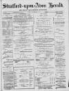 Stratford-upon-Avon Herald Friday 06 August 1886 Page 1