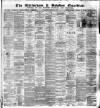 Altrincham, Bowdon & Hale Guardian Saturday 06 January 1883 Page 1