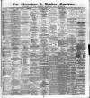 Altrincham, Bowdon & Hale Guardian Saturday 07 April 1883 Page 1