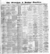 Altrincham, Bowdon & Hale Guardian Wednesday 21 July 1886 Page 1