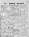 Ashton Standard Saturday 17 April 1858 Page 1