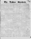 Ashton Standard Saturday 24 April 1858 Page 1
