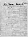 Ashton Standard Saturday 14 August 1858 Page 1