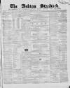 Ashton Standard Saturday 21 August 1858 Page 1