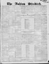 Ashton Standard Saturday 25 December 1858 Page 1