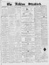 Ashton Standard Saturday 21 January 1860 Page 1