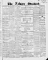Ashton Standard Saturday 28 January 1860 Page 1