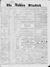 Ashton Standard Saturday 11 February 1860 Page 1