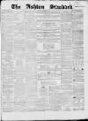 Ashton Standard Saturday 25 February 1860 Page 1