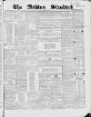 Ashton Standard Saturday 10 March 1860 Page 1