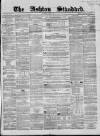 Ashton Standard Saturday 07 July 1860 Page 1