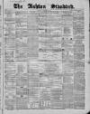 Ashton Standard Saturday 17 November 1860 Page 1