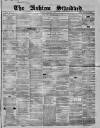 Ashton Standard Saturday 09 February 1861 Page 1