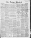 Ashton Standard Saturday 18 February 1865 Page 1