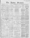 Ashton Standard Saturday 24 June 1865 Page 1