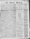 Ashton Standard Saturday 19 August 1865 Page 1