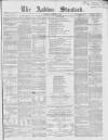 Ashton Standard Saturday 16 September 1865 Page 1