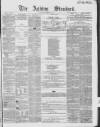 Ashton Standard Saturday 16 December 1865 Page 1