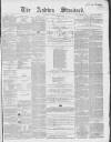 Ashton Standard Saturday 23 December 1865 Page 1